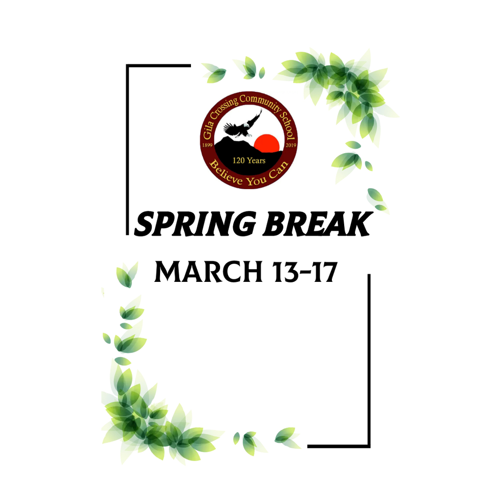 Spring Break Next Week No School Gila Crossing Community School Spring Break Next Week No School Gila Crossing Community School
