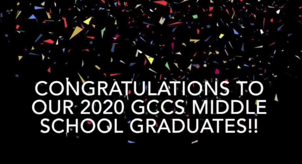 Congratulations to our 2020 GCCS Middle School Graduates
